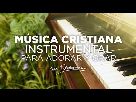 1 Hora  - Música Cristiana Instrumental Para Orar Sin Anuncios Intermedios | Su Presencia