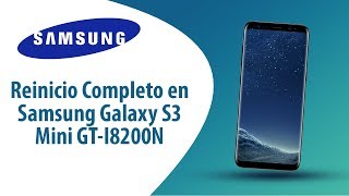 ¿Cómo hacer Reinicio Completo en Samsung Galaxy S3 Mini GT-I8200N?