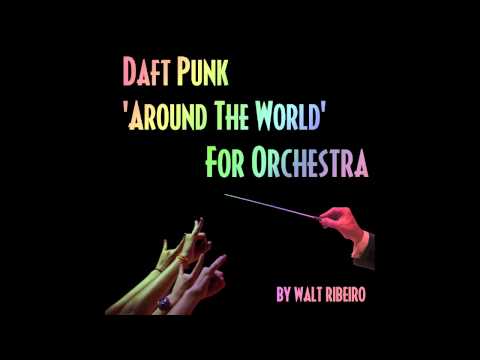 Daft Punk 'Around The World' For Orchestra by Walt Ribeiro