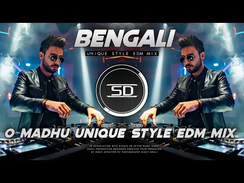 O MADHU REMIX | UNIQUE STYLE EDM DJ | O MODHU I LOVE U BENGALI EDM DJ SONG | DJ SIDAY REMIX 2025 NEW