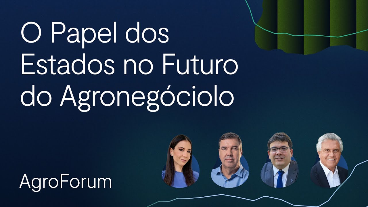 Governadores discutem as perspectivas para o futuro do agronegócio | AgroForum 2024