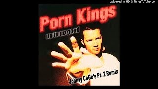 Porn Kings –  Up To No Good (Johnny CaGe&#39;s Pt. 2 Remix) acidbreakbeat