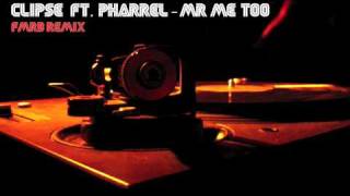 Clipse ft. Pharrell - Mr Me Too (FMRB REMIX)