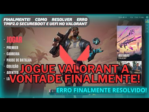 FINALMENTE! ERRO SECUREBOOT, TPM2.0 E UEFI DO VALORANT NO WINDOWS 11 RESOLVIDO! VEJA COMO RESOLVER!