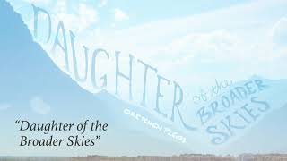 GRETCHEN PLEUSS - Daughter of the Broader Skies (Official Stream)