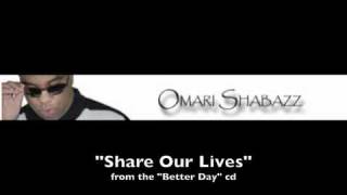 Omari Shabazz - Share Our Lives
