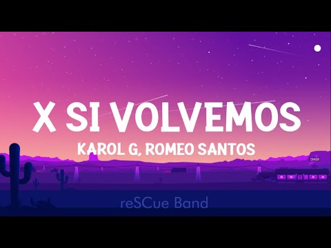 KAROL G, Romeo Santos - X SI VOLVEMOS (Letra_Lyrics)