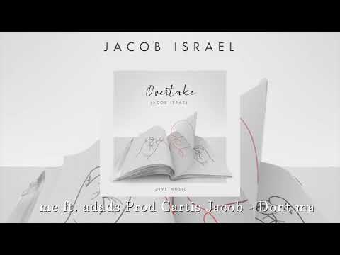 Dont Make Me - Jacob Israel ft. Adads prod Cartis | Overtake