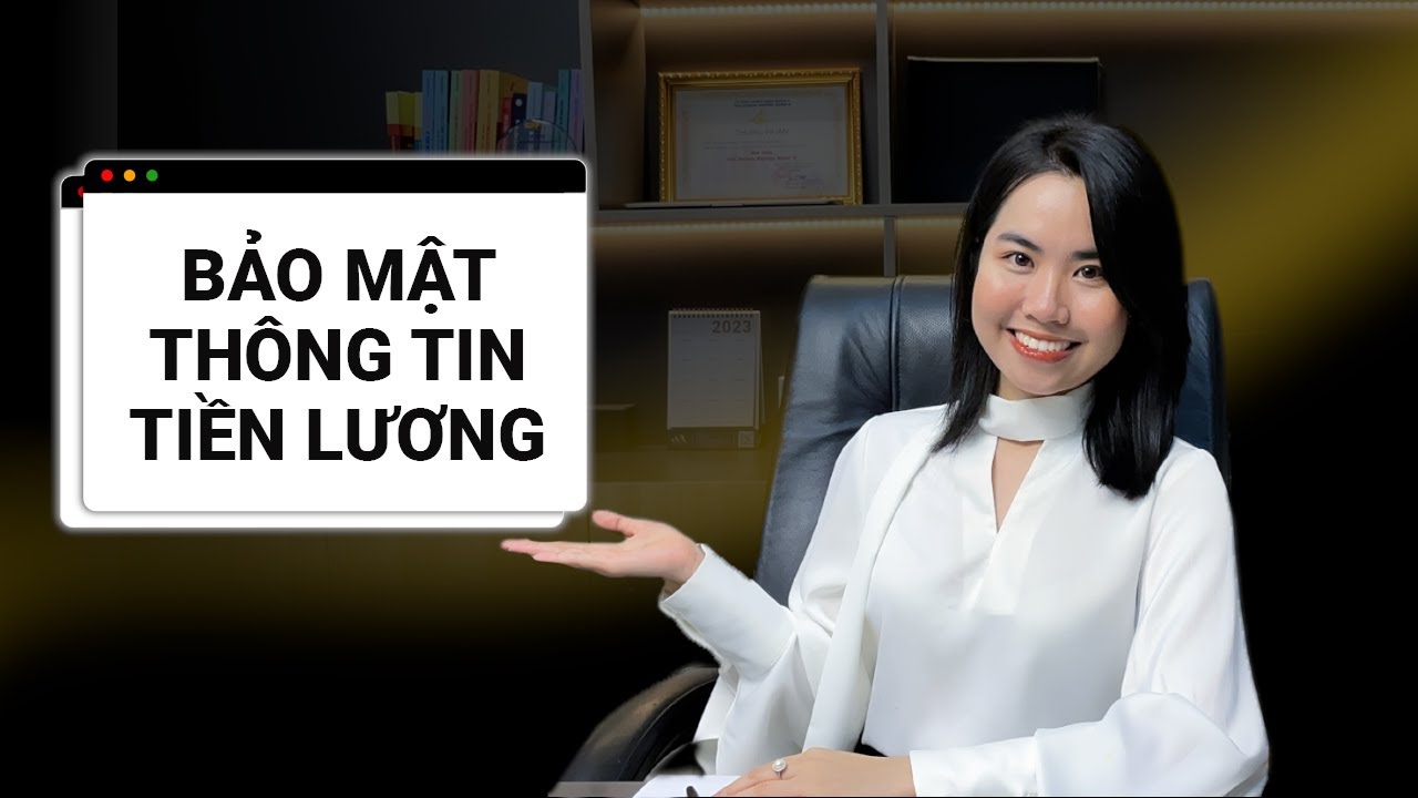 BẢO MẬT THÔNG TIN VỀ TIỀN LƯƠNG - QUẢN TRỊ QUAN HỆ LAO ĐỘNG | VIVA BCS