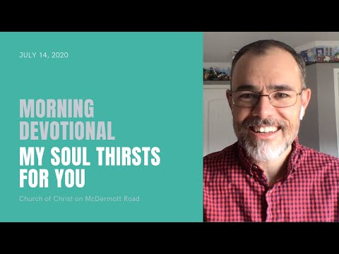 Morning Devotional - My Soul Thirsts for You (Psalm 63)