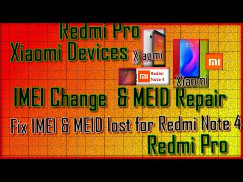 📣 Xiaomi devices IMEI Change,Fix & MEID 🚑 Repair For Xiaomi smartphone , Redmi Note 4..Redmi Pro..