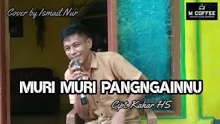Download lagu MURI MURI PANGNGAINNU - CIPT. KAHAR HS - COVER BY ISMAIL NUR - WARKOP M COFFEE mp3