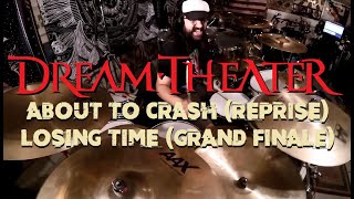 DREAM THEATER - ABOUT TO CRASH (REPRISE) / LOSING TIME (GRAND FINALE) - DRUM COVER