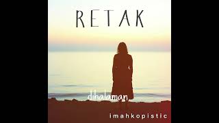 Download lagu Retak - i m a h k o p i s t i c mp3