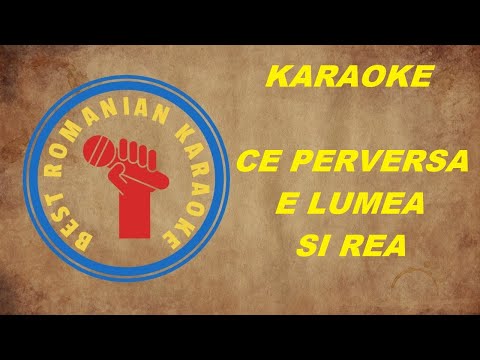 KARAOKE: Ce perversa e lumea si rea Versuri negativ (Re min)