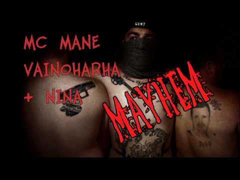 Mc Mane, Vainoharha & Nina - MAYHEM