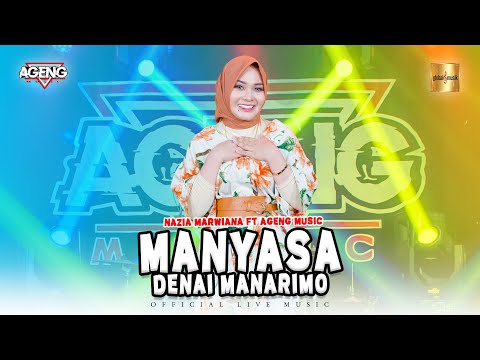 Nazia Marwiana ft Ageng Music - Manyasa Denai Manarimo (Official Live Music)