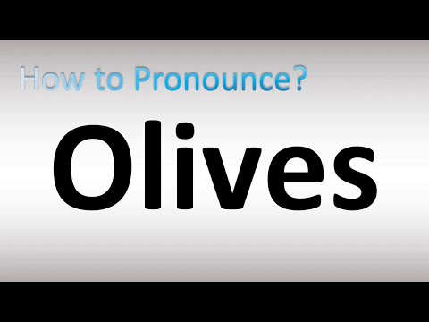 How to Pronounce Olives