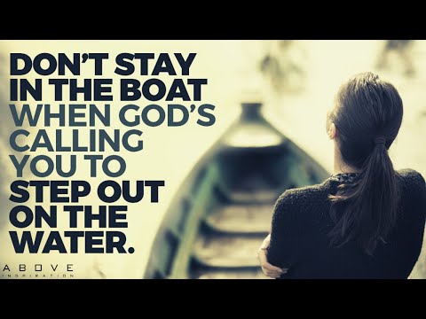 GET OUT OF THE BOAT | Fear Not And Step Out In Faith - Inspirational & Motivational Video