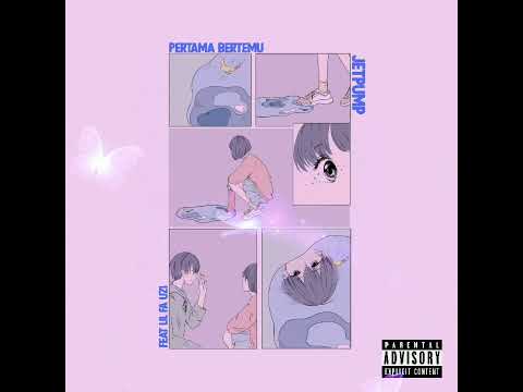 Jet Pump - Pertama Bertemu ft. Lil Fa Uzi