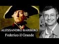Alessandro Barbero - Federico il Grande - senza musiche