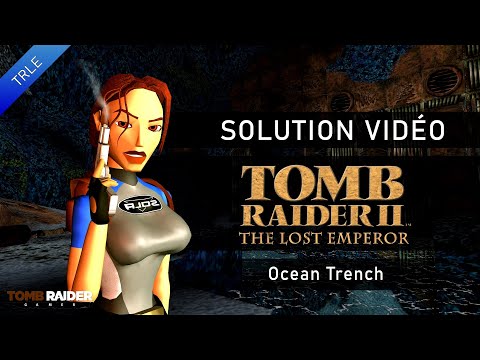 [TR2 LEVEL EDITOR] Tomb Raider : The Lost Emperor (2020) - #02 - Ocean Trench
