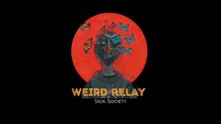 Sick Society - Weird Relay