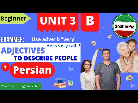 Learn Persian Unit 3 B - Persian Adjectives to describe people - Adverb very in Persian