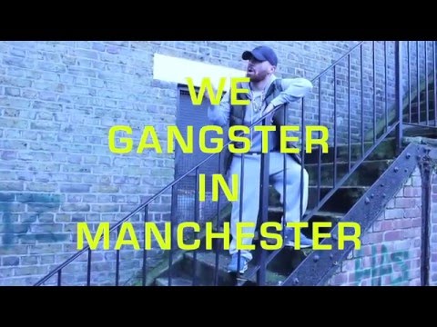 We Gangster In Manchester