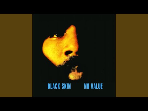 Video thumbnail for Black Skin No Value