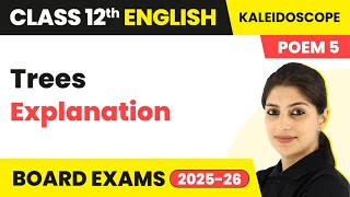 Trees - Explanation | Class 12 English Kaleidoscope Poem 5 | CBSE 2024-25