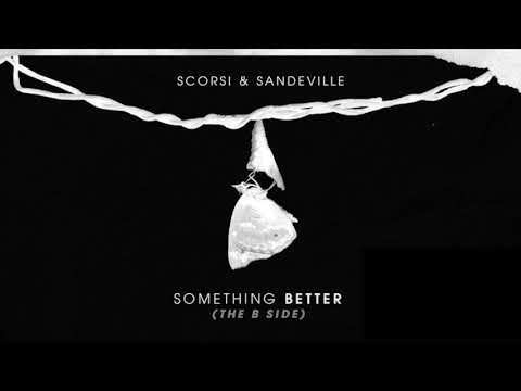 Scorsi & Sandeville - Something Better (THE B SIDE)