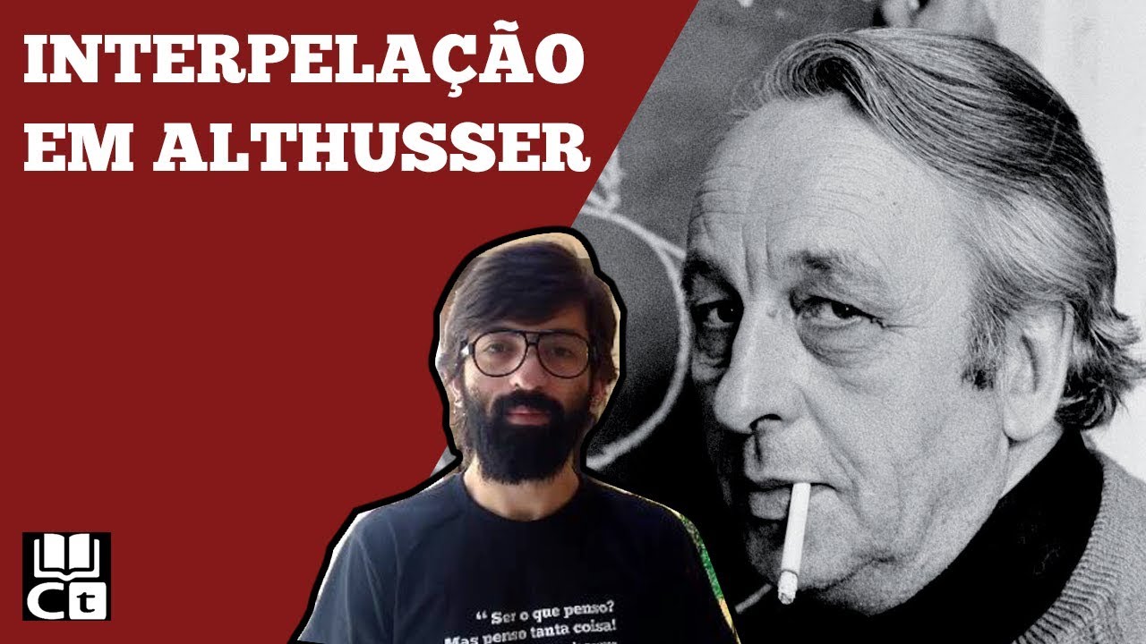 Althusser: o conceito de INTERPELAÇÃO