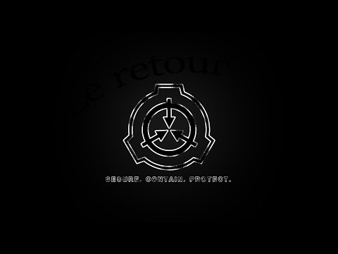 LE RETOUR - SCP RP