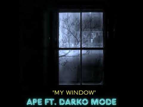 Ape ft. Darko Mode - "My Window" (Audio)