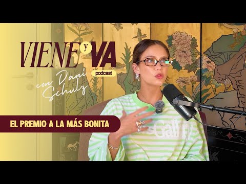 The award for the prettiest | Viene y Va Podcast with Dani Schulz