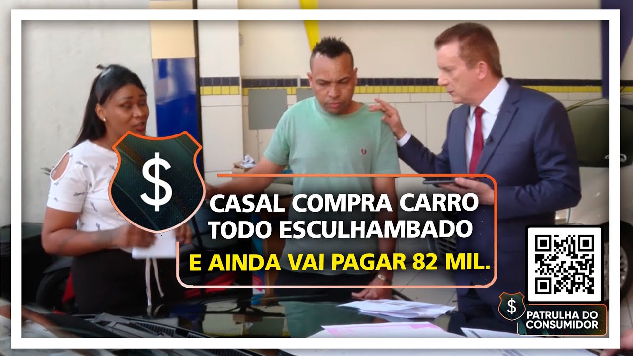 CASAL COMPRA CARRO TODO ESCULHAMBADO - E AINDA VAI PAGAR 82 MIL.
