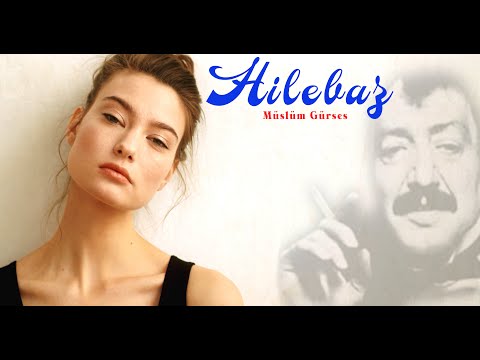 Müslüm Gürses "Hilebaz"