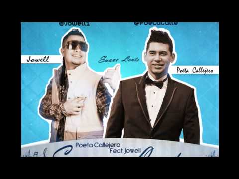 Poeta Callejero Ft Jowell - Suave Lento (Prod Chino Sing)