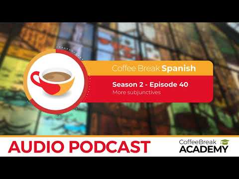 Spanish listening: saying goodbye | Coffee Break Spanish Podcast S2E40