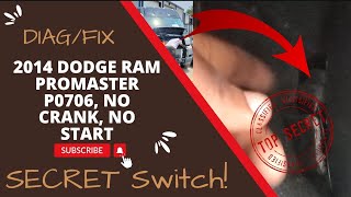 2014 Dodge RAM Promaster 3500 No crank, no start, P0706 Secret switch! Watch till the end!
