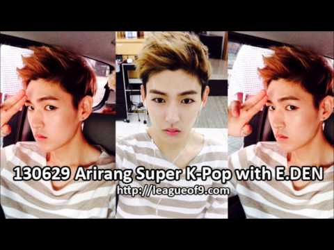 130629 Arirang Super K-Pop with LC9's E.DEN