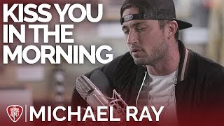 Michael Ray - Kiss You In The Morning (Acoustic) // The George Jones Sessions