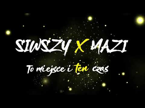 SIWSZY X MAZI - TO MIEJSCE I TEN CZAS prod. 27Corazones Beats