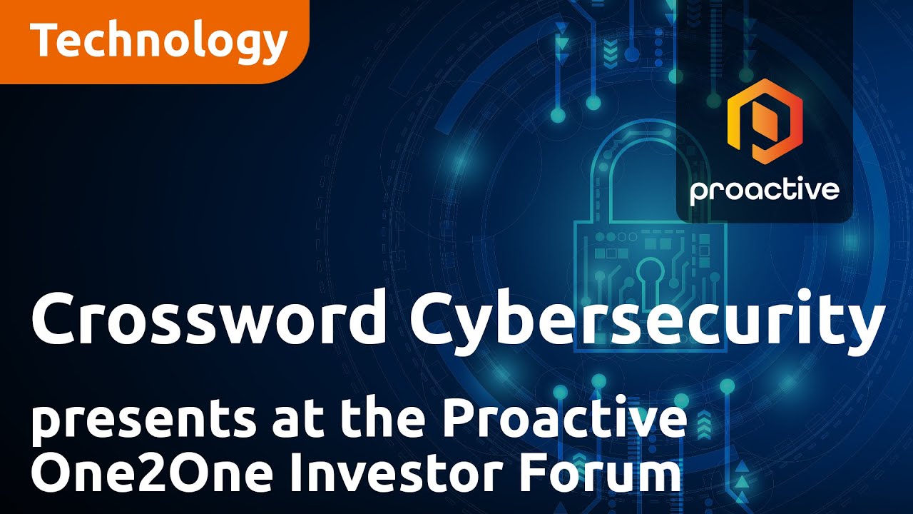 Crossword Cybersecurity presents at the Proactive One2One Investor Forum - April 20th 2023
