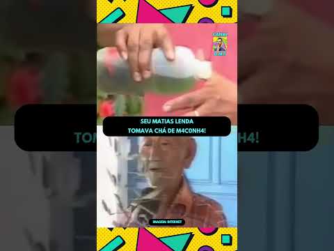 SEU MATIAS E O CHÁ DE M4C0NH4!