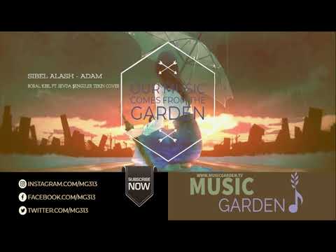 Sibel Alaş - Adam (Boral Kibil ft. Sevda Şengüler Tekin Cover)