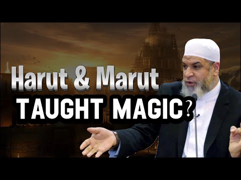Did Harut & Marut ANGELS teach people Magic in the city of Babylon Verse 102 Surah Baqarah
