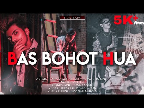 Bas Bohot Hua - Fuzik Beat's | AJ Mittraa | Karala Sahab | HN king ( Official New Music Video )
