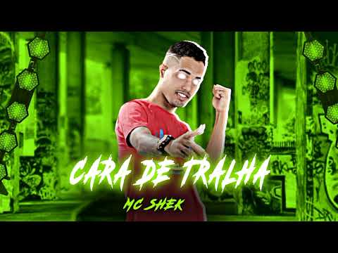 MC SHEK, MC PR ,TRALHINHA - CARA DE TRALHA - JOGAR PRA TROPA DOS CARA DE TRALHA, BREGA FUNK